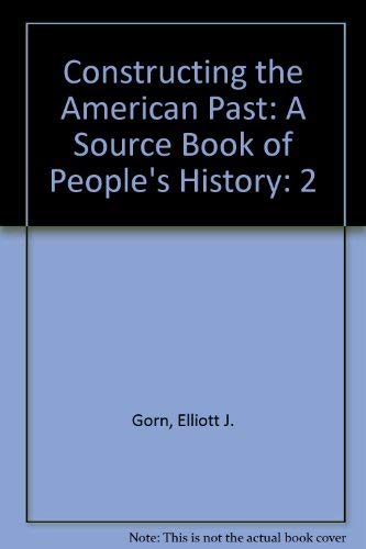 9780673991737: Constructing the American Past: A Source Book of People's History: 2