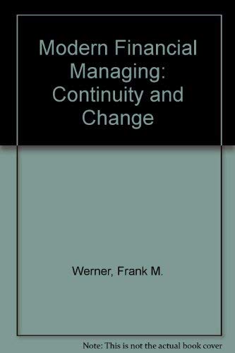 Modern Financial Managing: Continuity and Change/Preliminary Edition (9780673992680) by Werner, Frank M.; Stoner, James Arthur Finch