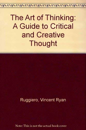 Stock image for The Art of Thinking: A Guide to Critical and Creative Thought for sale by POQUETTE'S BOOKS