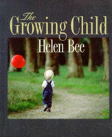 The Growing Child (9780673993595) by Bee, Helen L.