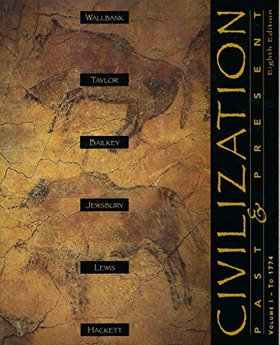 9780673994301: Civilization Past & Present: Volume I to 1774