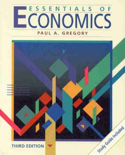 Essentials of Economics - Gregory Paul R.