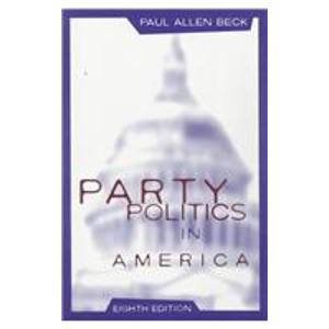 Party Politics in America (9780673995780) by Beck, Paul Allen