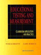 Educational Testing and Measurement: Classroom Application and Practice (9780673997340) by Kubiszyn, Tom; Borich, Gary D.