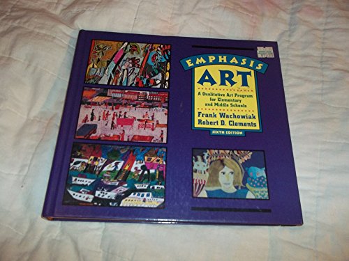 Stock image for Emphasis Art : A Qualitative Art Program for Elementary and Middle Schools for sale by Better World Books