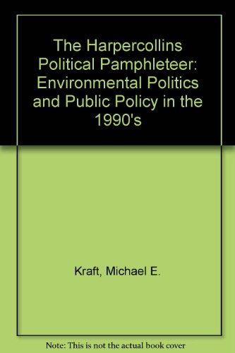 The Harpercollins Political Pamphleteer: Environmental Politics and Public Policy in the 1990's (9780673997777) by Kraft, Michael E.