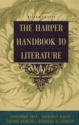 Harper Handbook to Literature (9780673999436) by Frye, Northrup; Baker, Sheridan; Perkins, George