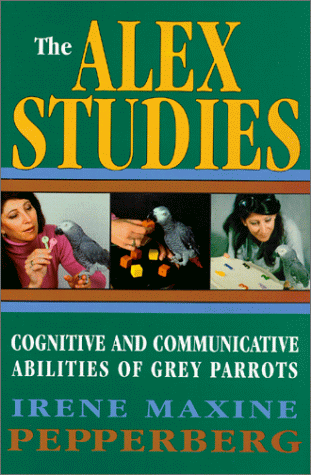 9780674000513: The Alex Studies: Cognitive and Communicative Abilities of Grey Parrots