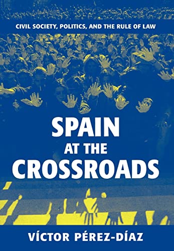 Stock image for Spain at the Crossroads : Civil Society, Politics, and the Rule of Law for sale by Better World Books Ltd