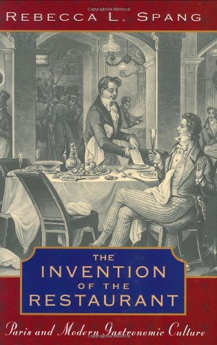 9780674000643: The Invention of the Restaurant: Paris and Modern Gastronomic Culture: No. 135 (Harvard Historical Studies)