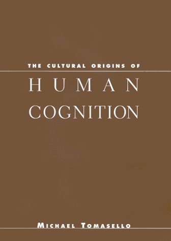 Beispielbild fr The Cultural Origins of Human Cognition zum Verkauf von Half Price Books Inc.