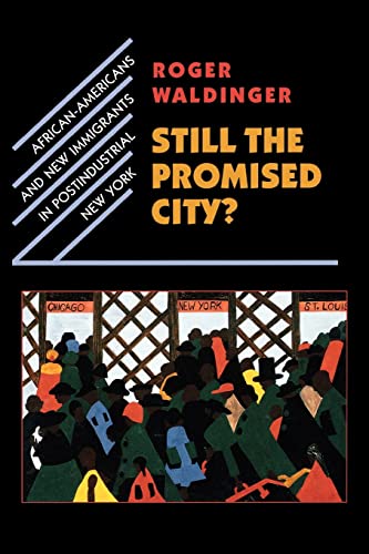 9780674000728: Still the Promised City?: African-Americans and New Immigrants in Postindustrial New York