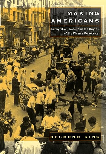 9780674000889: Making Americans: Immigration, Race and the Origins of the Diverse Democracy