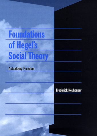 Imagen de archivo de Foundations of Hegel's Social Theory Actuaizing Freedom a la venta por Ann Open Book
