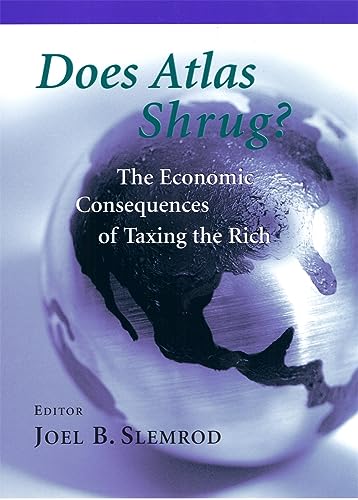 Beispielbild fr Does Atlas Shrug? : The Economic Consequences of Taxing the Rich zum Verkauf von Better World Books