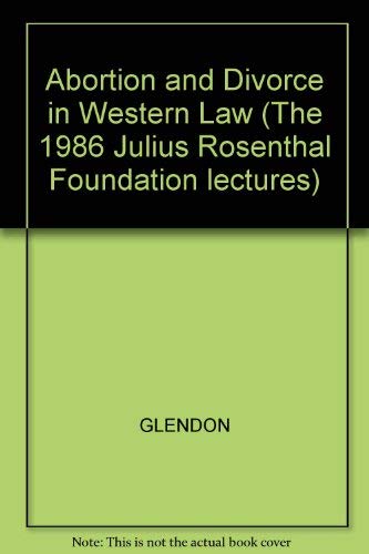 9780674001602: Abortion and Divorce in Western Law. American Failures, European Challenges