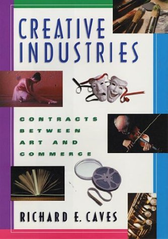 9780674001640: Creative Industries: Contracts Between Art & Commerce: Contracts Between Art and Commerce