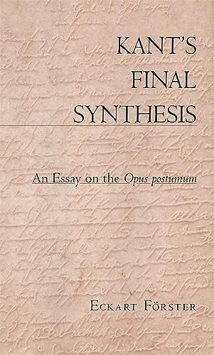 9780674001664: Kant's Final Synthesis: An Essay on the Opus Postumum