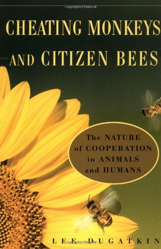 Stock image for Cheating Monkeys and Citizen Bees: The Nature of Cooperation in Animals and Humans for sale by Wonder Book