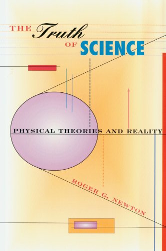 9780674001817: The Truth of Science: Physical Theories and Reality