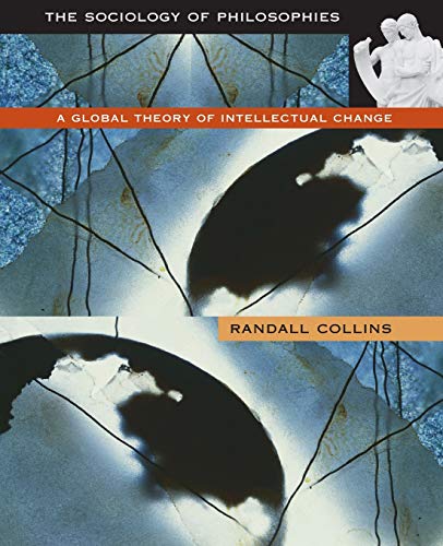 9780674001879: The Sociology of Philosophies: A Global Theory of Intellectual Change