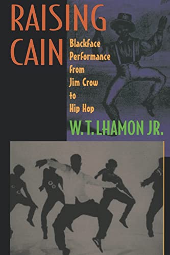 Stock image for Raising Cain: Blackface Performance from Jim Crow to Hip Hop for sale by ThriftBooks-Atlanta