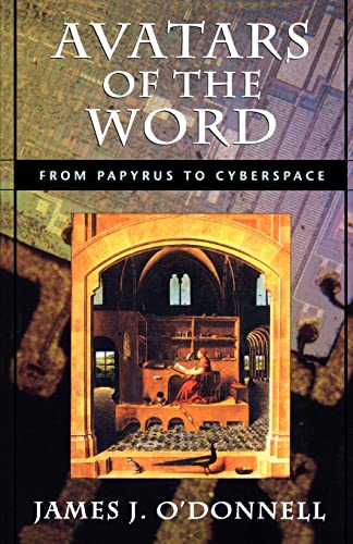 Beispielbild fr Avatars of the Word: From Papyrus to Cyberspace zum Verkauf von Wonder Book