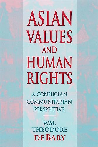 9780674001961: Asian Values and Human Rights: A Confucian Communitarian Perspective (Wing-Tsit Chan Memorial Lectures)