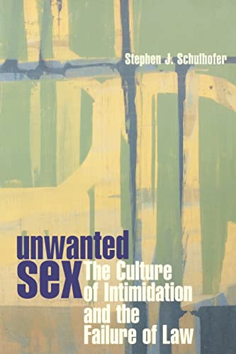 9780674002036: Unwanted Sex: The Culture of Intimidation and the Failure of Law