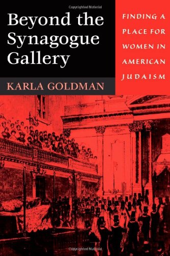 Imagen de archivo de Beyond the Synagogue Gallery: Finding A Place for Women in American Judaism a la venta por UHR Books