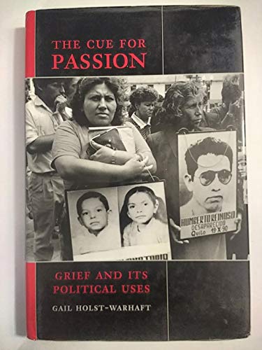 The Cue for Passion: Grief and Its Political Uses (9780674002241) by Holst-Warhaft, Gail