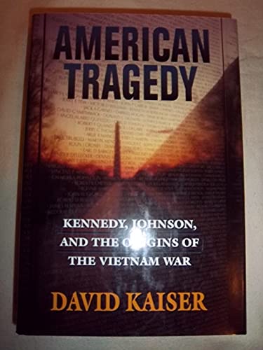 9780674002258: American Tragedy: Kennedy, Johnson and the Origins of the Vietnam War