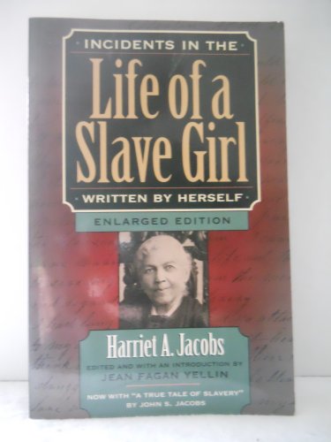 Incidents in the Life of a Slave Girl, Written by Herself - Jacobs, Harriet