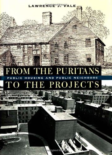 Imagen de archivo de From the Puritans to the Projects : Public Housing and Public Neighbors a la venta por Better World Books