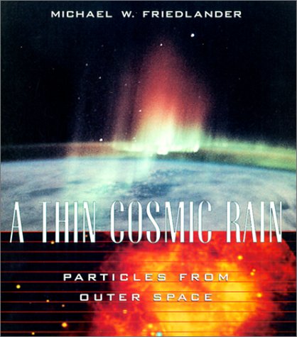 Imagen de archivo de A Thin Cosmic Rain: Particles from Outer Space a la venta por HPB-Diamond