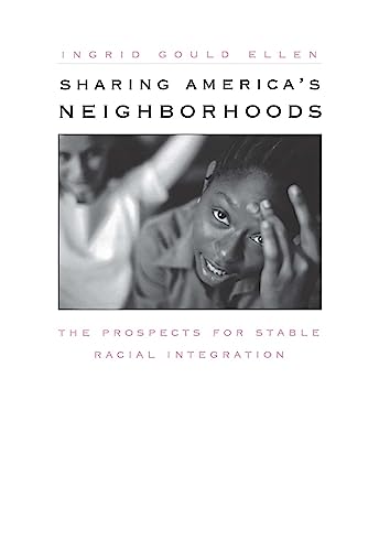 Sharing America's Neighborhoods: The Prospects for Stable Racial Integration