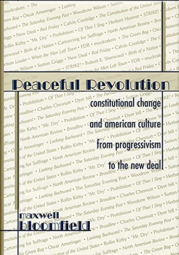 Beispielbild fr Peaceful Revolution : Constitutional Change and American Culture from Progressivism to the New Deal zum Verkauf von Better World Books