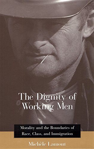 Stock image for The Dignity of Working Men: Morality and the Boundaries of Race, Class, and Immigration (Russell Sage Foundation Books) for sale by GF Books, Inc.