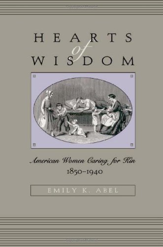 Imagen de archivo de Hearts of Wisdom : American Women Caring for Kin, 1850-1940 a la venta por Better World Books