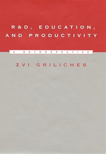 R&D, Education, and Productivity: A Retrospective [Hardcover ] - Griliches, Zvi