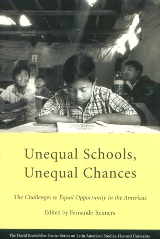 9780674003750: Unequal Schools, Unequal Chances: The Challenges to Equal Opportunity in the Americas (David Rockefeller Centre for Latin American Studies)