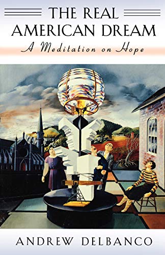 Beispielbild fr The Real American Dream : A Meditation on Hope zum Verkauf von Better World Books