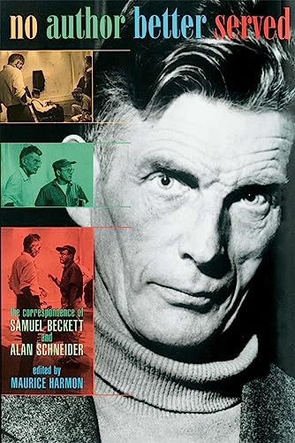 9780674003859: No Author Better Served: The Correspondence of Samuel Beckett and Alan Schneider