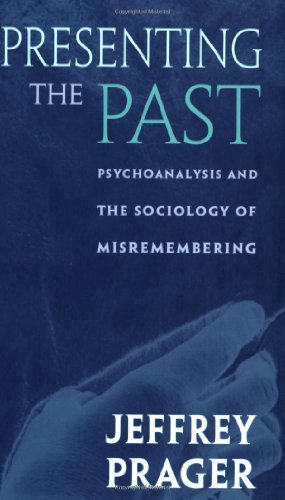 Stock image for Presenting the Past: Psychoanalysis and the Sociology of Misremembering for sale by HPB-Red