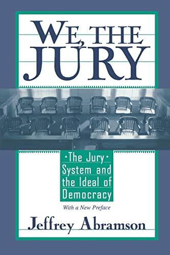 Stock image for We, the Jury : The Jury System and the Ideal of Democracy, with a New Preface for sale by Better World Books