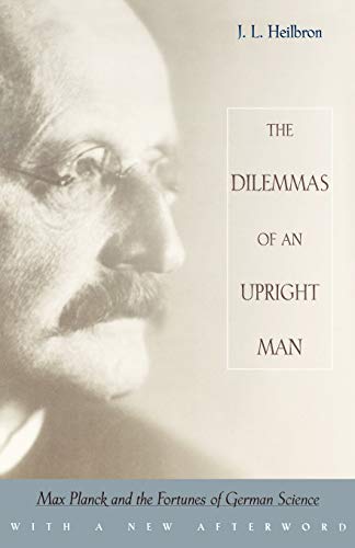 Stock image for Dilemmas of an Upright Man: Max Planck and the Fortunes of German Science for sale by Open Books West Loop