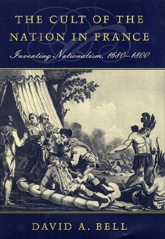 9780674004474: The Cult of the Nation in France – Inventing Nationalism 1680–1800