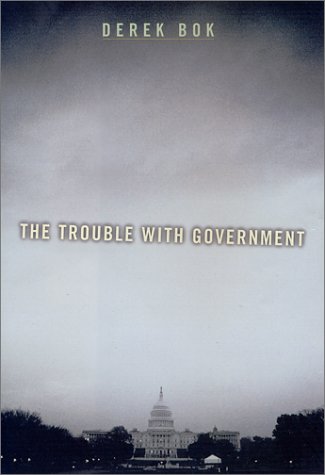 Imagen de archivo de The Trouble with Government Bok, Derek a la venta por BooksElleven