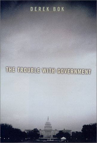 Stock image for The Trouble with Government Bok, Derek for sale by BooksElleven
