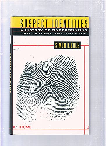 9780674004559: Suspect Identities: A History of Fingerprinting and Criminal Identification